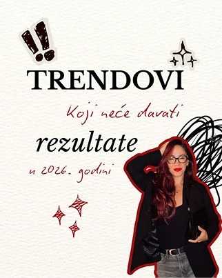 Trendovi koji ne donose rezultate u 2026. godini - saveti za brendove